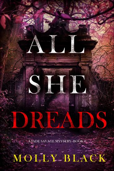 All She Dreads (A Jade Savage FBI Suspense Thriller—Book 6) - cover