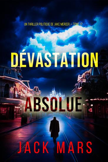 Dévastation absolue (Un thriller politique de Jake Mercer — tome 17) - cover