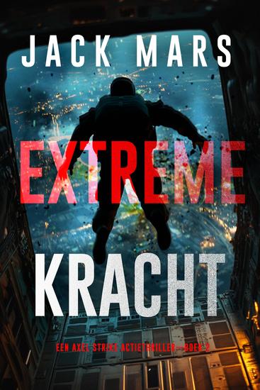 Extreme Kracht (Een Axel Strike Actiethriller—Boek 2) - cover