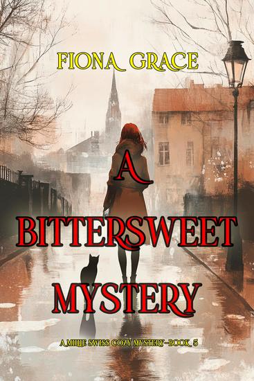 A Bittersweet Mystery (A Millie Swiss Cozy Mystery—Book 5) - cover