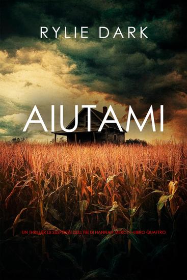 Aiutami (Un thriller di suspense dell'FBI di Hannah Mercy—Libro quattro) - cover