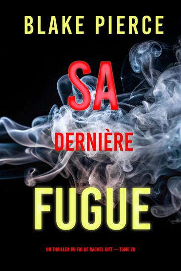 Sa dernière fugue (Un thriller du FBI de Rachel Gift — tome 20) - cover