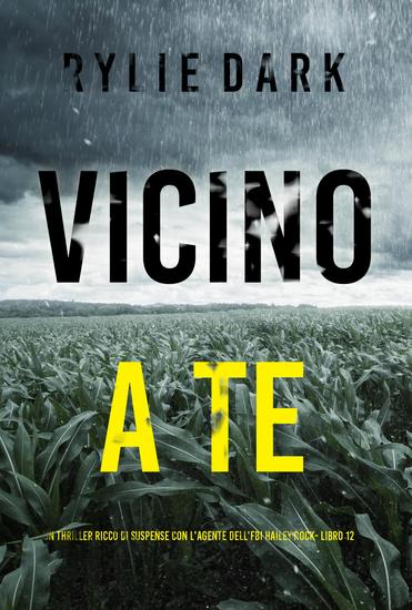 Vicino a Te (Un thriller ricco di suspense con l'agente dell'FBI Hailey Rock- Libro 12) - cover