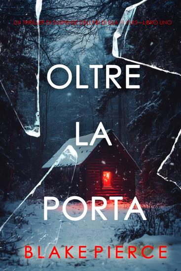 Oltre la porta (Un thriller di suspense dell'FBI di Isla Rivers—Libro uno) - cover