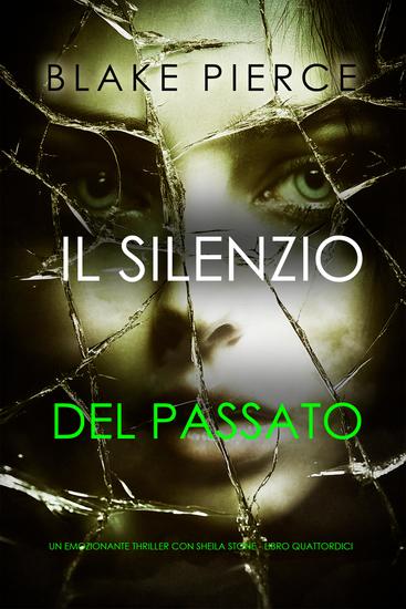 Il Silenzio Del Passato (Un emozionante thriller con Sheila Stone - Libro Quattordici) - cover
