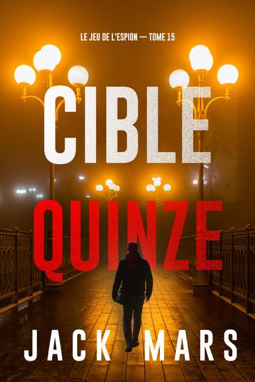 Cible quinze (Le Jeu de l'Espion — tome 15) - cover