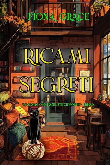 Ricami segreti (Un giallo con Hazel Stitchworth - Libro 6) - cover