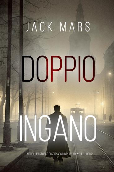 Doppio Inganno (Un Thriller Storico di Spionaggio con Tyler Wolf - Libro 2) - cover