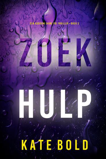 Zoek Hulp (Een Addison Shine FBI Thriller—Boek 3) - cover