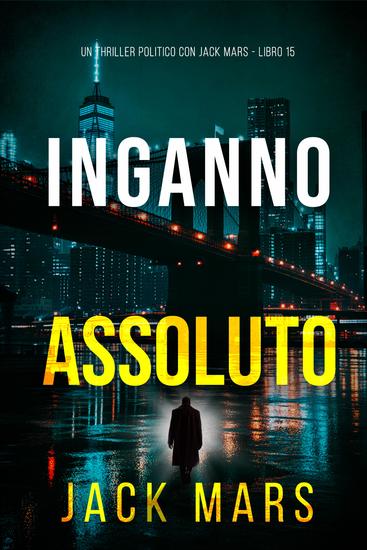 Inganno Assoluto (Un Thriller Politico con Jack Mars - Libro 15) - cover