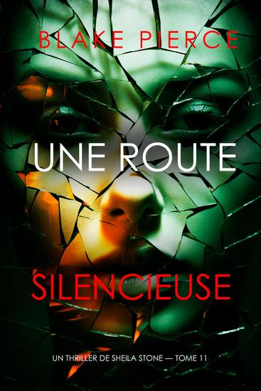 Une route silencieuse (Un thriller de Sheila Stone — tome 11) - cover