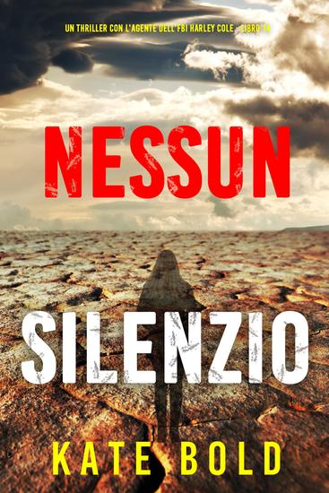 Nessun Silenzio (Un thriller con l'agente dell'FBI Harley Cole - Libro 14) - cover