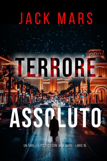 Terrore Assoluto (Un Thriller Politico con Jack Mars - Libro 16) - cover