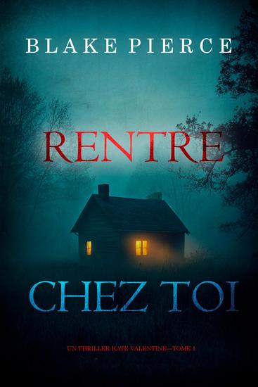 Rentre chez toi (Un thriller Kate Valentine—Tome 1) - cover