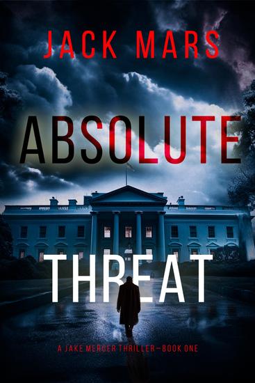 Absolute Threat (A Jake Mercer Political Thriller—Book 1) - cover