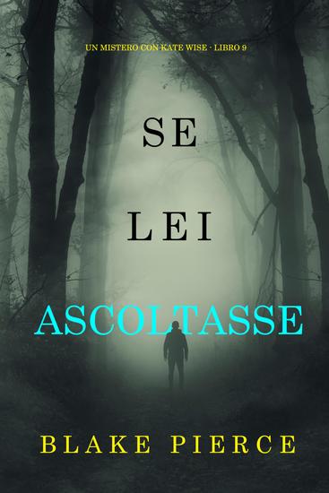 Se Lei Ascoltasse (Un Mistero con Kate Wise - Libro 9) - cover