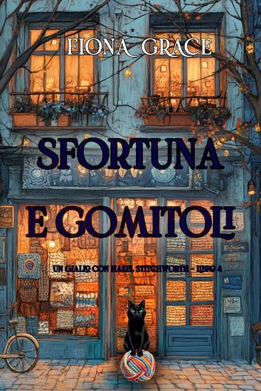Sfortuna e Gomitoli (Un giallo con Hazel Stitchworth - Libro 4) - cover