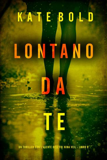 Lontano Da Te (Un thriller con l'agente dell'FBI Nina Veil - Libro 8) - cover