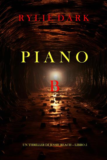 Piano B (Un thriller di Jessie Reach – Libro 5) - cover