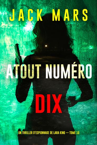 Atout numéro dix (Un thriller d'espionnage de Lara King — tome 10) - cover