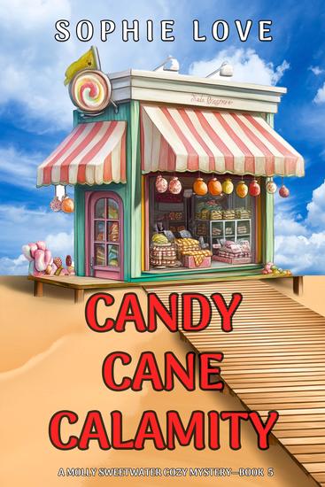 Candy Cane Calamity (A Molly Sweetwater Cozy Mystery—Book Five) - cover