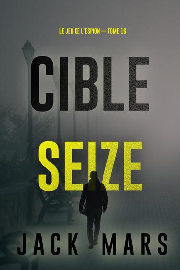 Cible seize (Le Jeu de l'Espion — tome 16) - cover
