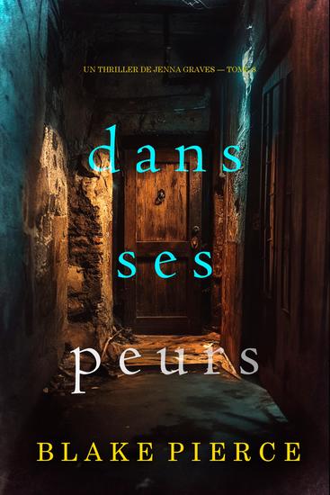 Dans ses peurs (Un thriller de Jenna Graves — tome 8) - cover