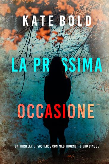 La prossima occasione (Un thriller di suspense con Meg Thorne—Libro cinque) - cover