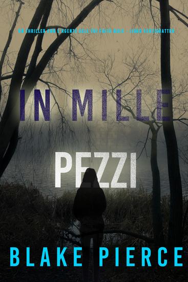 In Mille Pezzi (Un Thriller con l'Agente dell'FBI Faith Bold - Libro Ventiquattro) - cover