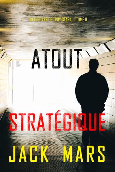Atout stratégique (Un thriller de Troy Stark — tome 9) - cover
