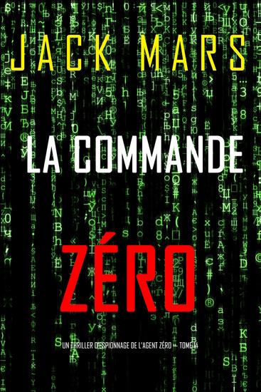 La Commande Zéro (Un thriller d'espionnage de l'Agent Zéro — tome 14) - cover
