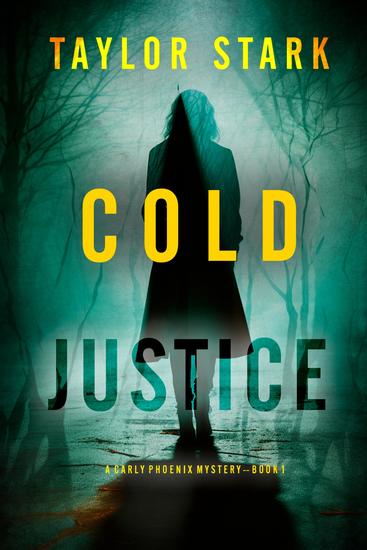 Cold Justice (A Carly Phoenix FBI Suspense Thriller—Book 1) - cover