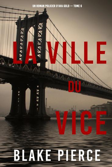 La ville du vice (Un roman policier d'Ava Gold — tome 6) - cover