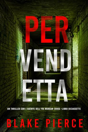 Per Vendetta (Un Thriller con l'Agente dell'FBI Morgan Cross -Libro Diciassette) - cover