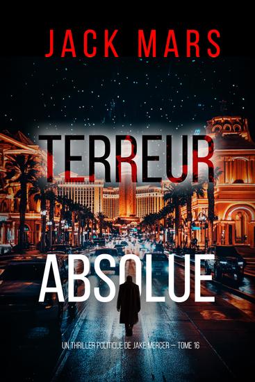 Terreur absolue (Un thriller politique de Jake Mercer — tome 16) - cover