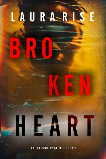 Broken Heart (An Ivy Pane Suspense Thriller—Book 2) - cover