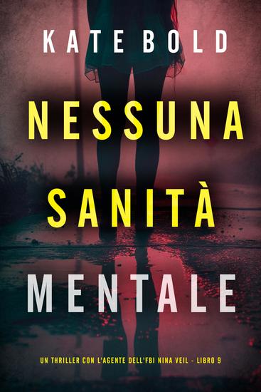 Nessuna Sanità Mentale (Un thriller con l'agente dell'FBI Nina Veil - Libro 9) - cover