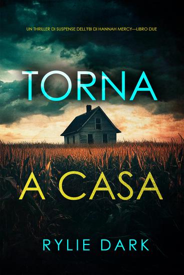 Torna a casa (Un thriller di suspense dell'FBI di Hannah Mercy—Libro due) - cover
