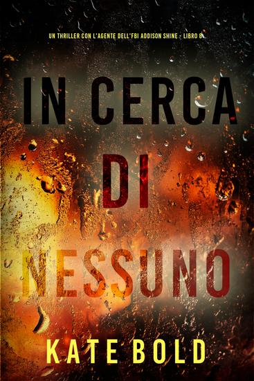In Cerca di Nessuno (Un thriller con l'agente dell'FBI Addison Shine - Libro 8) - cover
