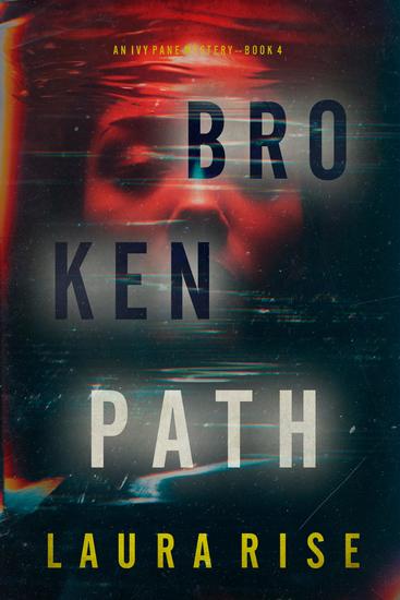 Broken Path (An Ivy Pane Suspense Thriller—Book 4) - cover
