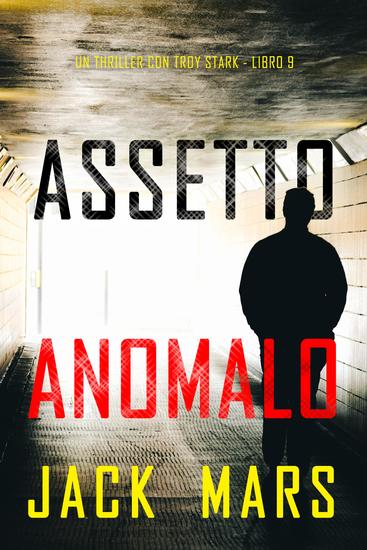 Assetto Anomalo (Un thriller con Troy Stark - Libro 9) - cover