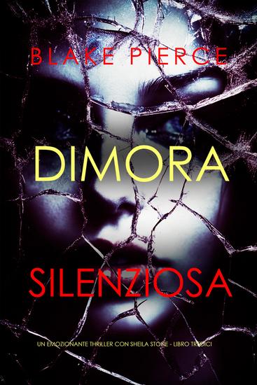 Dimora Silenziosa (Un emozionante thriller con Sheila Stone - Libro Tredici) - cover