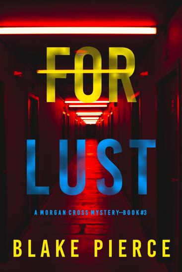 For Lust (A Morgan Cross FBI Suspense Thriller—Book Three) - cover
