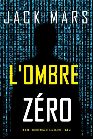 L'Ombre Zéro (Un thriller d'espionnage de l'Agent Zéro — tome 13) - cover