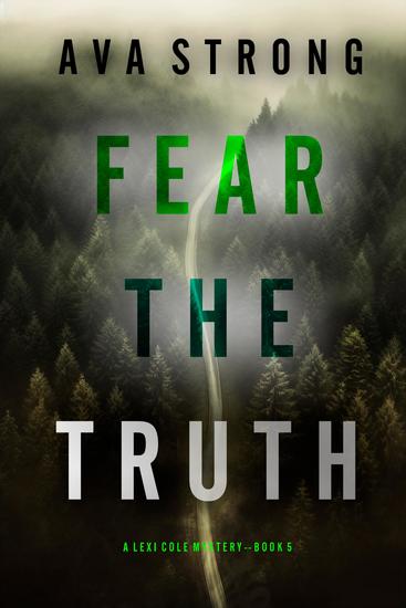 Fear the Truth (A Lexi Cole Suspense Thriller—Book 5) - cover