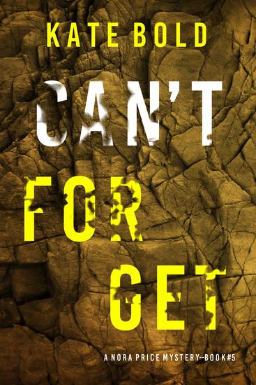 Can't Forget (A Nora Price FBI Suspense Thriller—Book Five) - cover
