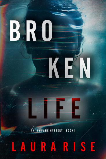 Broken Life (An Ivy Pane Suspense Thriller—Book 1) - cover