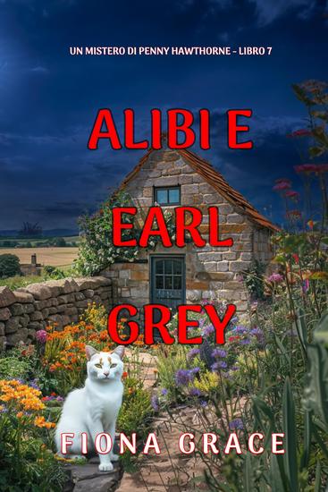 Alibi E Earl Grey (Un mistero di Penny Hawthorne - Libro 7) - cover