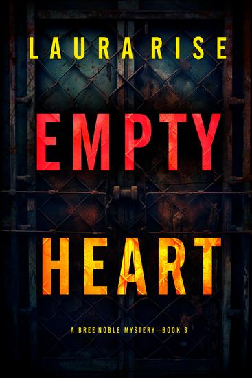Empty Heart (A Bree Noble Suspense Thriller—Book 3) - cover