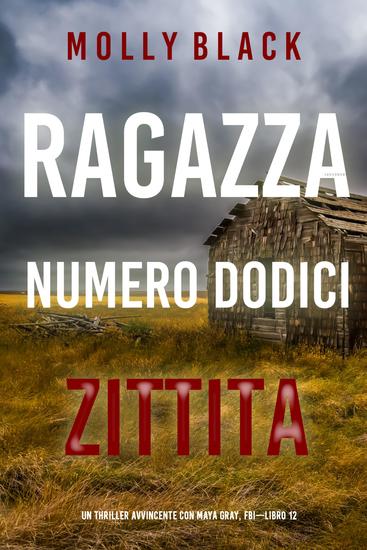 Ragazza Numero Dodici: Zittita (Un Thriller Avvincente con Maya Gray FBI—Libro 12) - cover